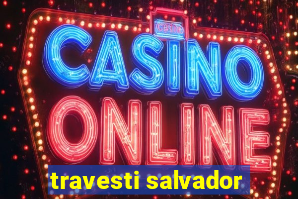 travesti salvador